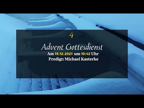 Michael Kasterke | 4 Advent Gottesdienst