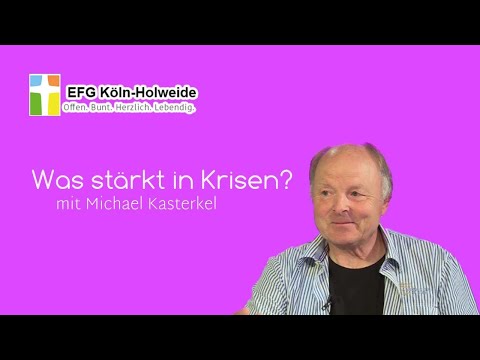 Michael Kasterke | Was stärkt in Krisen ?