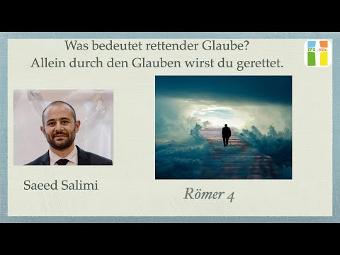 &quot;Was bedeutet rettender Glaube?&quot;// Römer 4 // Saeed Salimi