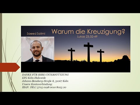 Saeed Salimi | Lukas 23,32-49 | Warum die Kreuzigung?